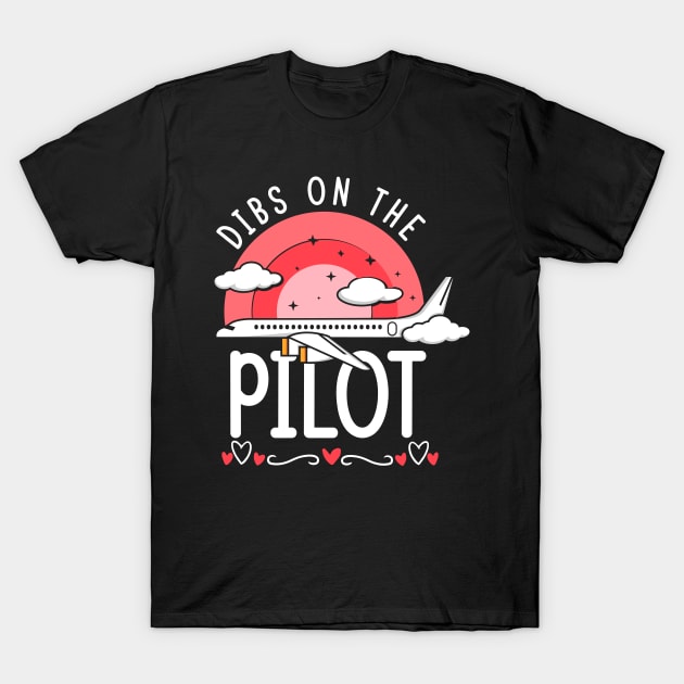 Dibs On The Pilot T-Shirt by IngeniousMerch